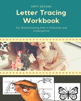 Paperback Letter Tracing Workbook: For Homeschooling Kids in Preschool and Kindergarten Book