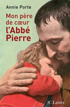 Paperback Mon père de coeur: l'abbé Pierre [French] Book
