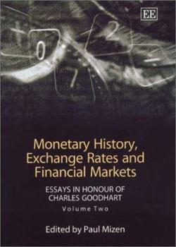Hardcover Monetary History, Exchange Rates and Financial Markets: Essays in Honour of Charles Goodhart, Volume Two Book
