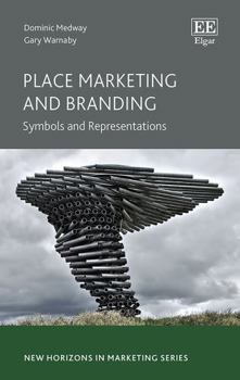 Hardcover Place Marketing and Branding: Symbols and Representations (New Horizons in Marketing series) Book