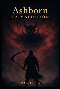 Ashborn parte 2:: La maldición (Ashborn (Español)) (Spanish Edition)