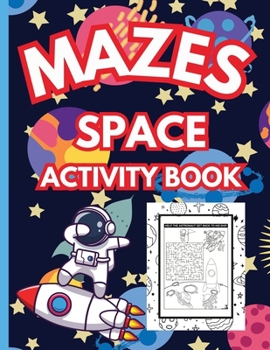 Paperback Mazes: Astronaut Adventures, Maze, Word Search, Coloring Pages and Puzzles Galore Book