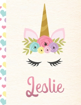 Leslie: Personalized Unicorn Primary Story Journal For Girls With Pink Name | Half Ruled Dotted Midline and Blank Picture Space | Kindergarten to ... | Grades K-2 Composition School Exercise Book