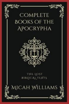 Paperback Complete Books of the Apocrypha: The Lost Biblical Texts (Grapevine Press) Book