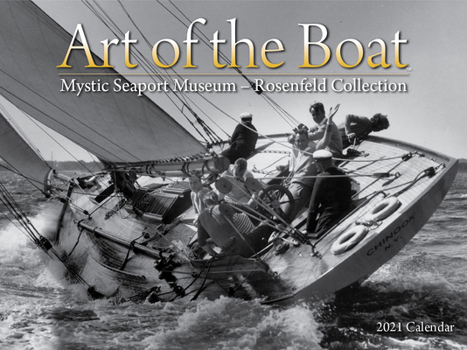 Calendar Cal 2021- Art of the Boat-Mystic Seaport Museum Rosenfeld Collection Wall Book