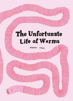 Hardcover The Unfortunate Life of Worms Book
