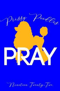 Paperback Prissy Poodles Pray: Blue and Gold Sorority Notebook Journal - 6x9in Blank, Lined Notebook for Christian Neos, Officers, and New Members - Book