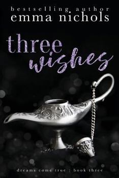 Three Wishes - Book #3 of the Dreams Come True
