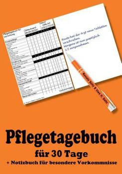 Pflegetagebuch f?r 30 Tage - inkl. Notizbuch