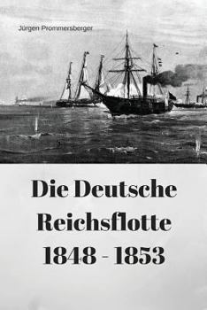 Paperback Die Deutsche Reichsflotte 1848 - 1853 [German] Book