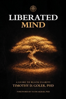 Liberated Mind: A Guide To Black Clarity