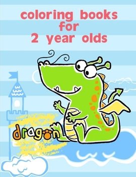 Paperback Coloring Books For 2 Year Olds: Fun and Cute Coloring Book for Children, Preschool, Kindergarten age 3-5 Book