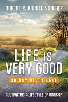 Paperback Life is Very Good: 30 Day Devotional Book