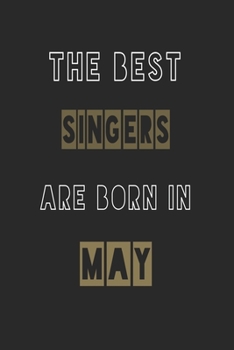 Paperback The Best singers are born in May journal: 6*9 Lined Diary Notebook, Journal or Planner and Gift with 120 pages Book