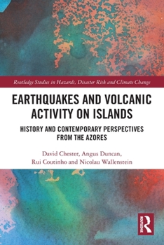 Paperback Earthquakes and Volcanic Activity on Islands: History and Contemporary Perspectives from the Azores Book