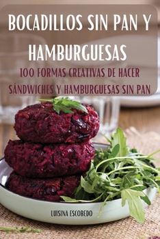 Paperback Bocadillos Sin Pan Y Hamburguesas [Spanish] Book