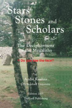 Paperback Stars, Stones and Scholars: The Decipherment of the Megaliths as an Ancient Survey of the Earth by Astronomy Book