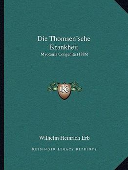 Paperback Die Thomsen'sche Krankheit: Myotonia Congenita (1886) [German] Book