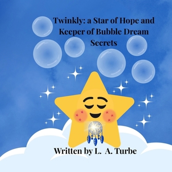 Paperback Twinkly: A Star of Hope and Keeper of Bubble Dream Secrets Book