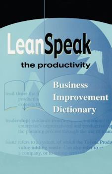 Paperback Leanspeak: The Productivity Business Improvement Dictionary Book
