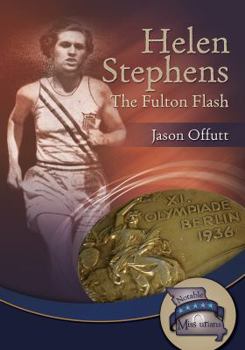 Helen Stephens: The Fulton Flash - Book  of the Notable Missourians