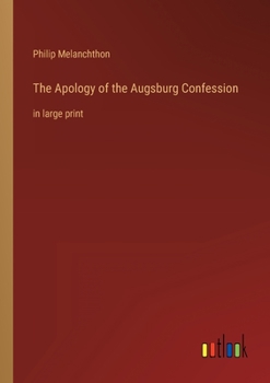 Paperback The Apology of the Augsburg Confession: in large print Book