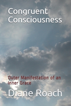 Paperback Congruent Consciousness: Outer Manifestation of an Inner Grace Book