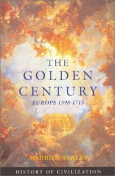 Paperback The Golden Century: Europe 1598 - 1715 Book