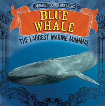 Library Binding Blue Whale: The Largest Marine Mammal Book