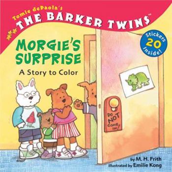 Morgie's Surprise: A Story to Color (Tomie Depaola's The Barker Twins) - Book  of the Barker Twins