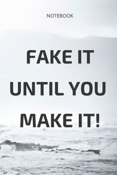 Paperback **Fake It Until You Make It!**: Lined Notebook Motivational Quotes,120 pages,6x9, Soft cover, Matte finish Book