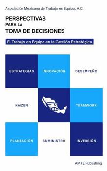 Perspectivas para la Toma de Decisiones: El Trabajo en Equipo en la Gestión Estratégica (Spanish Edition)