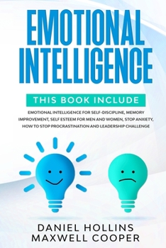 Paperback Emotional Intelligence: 6 Books in 1: Emotional Intelligence for Self-Discipline, Memory Improvement, Self Esteem for Men and Women, Stop Anxi Book