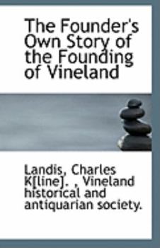 Paperback The Founder's Own Story of the Founding of Vineland Book