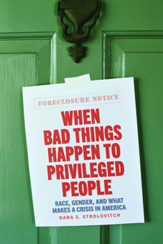 Paperback When Bad Things Happen to Privileged People: Race, Gender, and What Makes a Crisis in America Book