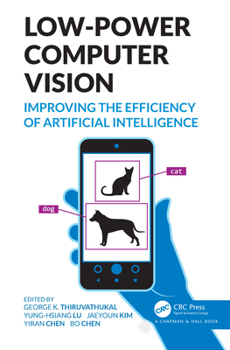 Hardcover Low-Power Computer Vision: Improve the Efficiency of Artificial Intelligence Book