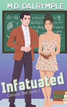 Paperback Infatuated: A Steamy Student/Professor College Romance Book