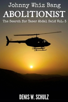 Paperback Johnny Whiz Bang, Abolitionist: The Search for Yaser Abdel Said Vol 3: Book