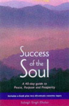 Paperback Success of the Soul: A 40-day Guide to Peace, Purpose and Prosperity Book