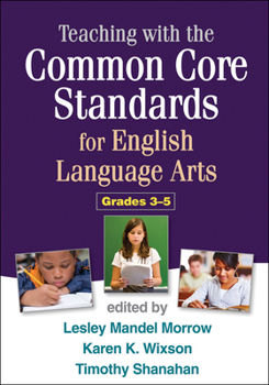 Paperback Teaching with the Common Core Standards for English Language Arts, Grades 3-5 Book