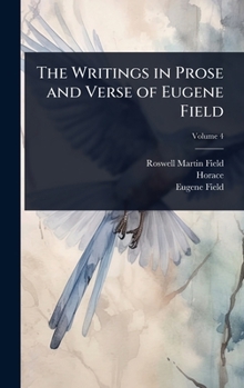 Hardcover The Writings in Prose and Verse of Eugene Field Book