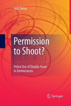 Paperback Permission to Shoot?: Police Use of Deadly Force in Democracies Book