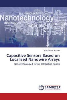 Paperback Capacitive Sensors Based on Localized Nanowire Arrays Book