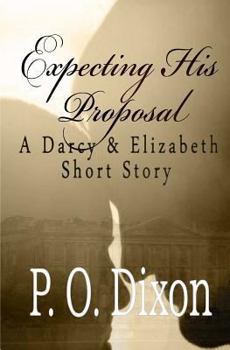 Paperback Expecting His Proposal: A Darcy and Elizabeth Short Story Book