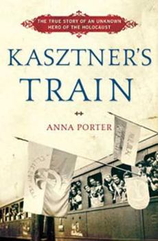 Hardcover Kasztner's Train: The True Story of an Unknown Hero of the Holocaust Book