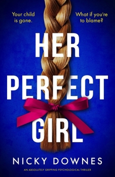 Paperback Her Perfect Girl: An Absolutely Gripping Psychological Thriller Book