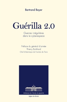 Paperback Guerilla 2.0: Guerres irrégulières dans le cyberespace [French] Book