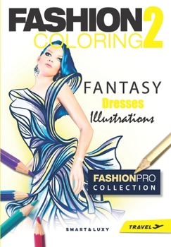 Paperback Fashion Coloring 2: Fantasy Dresses - Travel size Book
