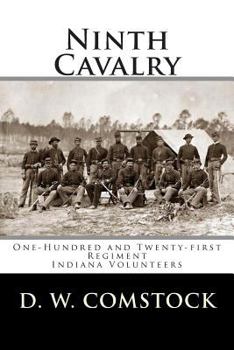 Ninth Cavalry: One Hundred and Twenty-First Regiment, Indiana Volunteers - Primary Source Edition