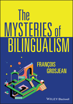 Paperback The Mysteries of Bilingualism: Unresolved Issues Book